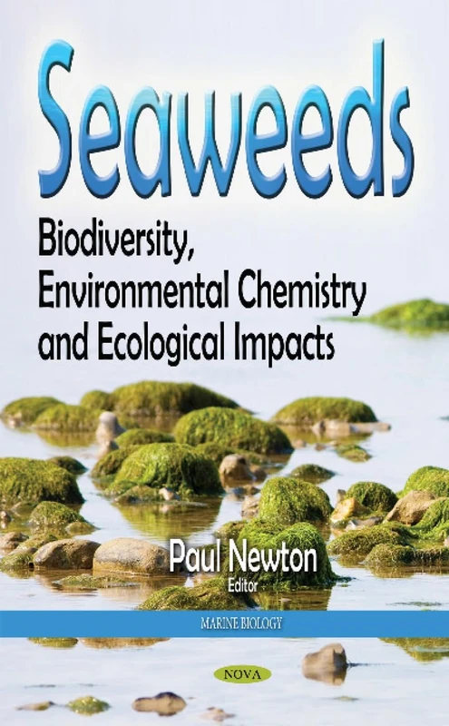 Seaweeds: Biodiversity, Environmental Chemistry & Ecological Impacts (Marine Biology)