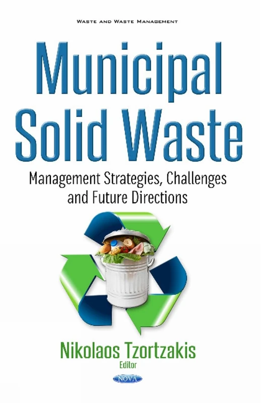 Municipal Solid Waste: Management Strategies, Challenges & Future Directions (Waste and Waste Management)