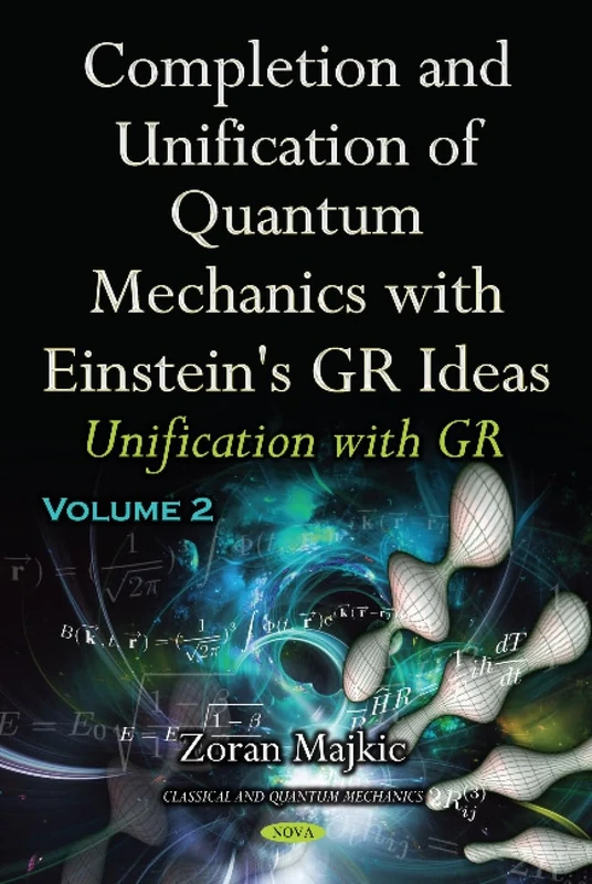 Completion & Unification of Quantum Mechanics with Einstein's GR Ideas: Part II -- Unification with GR (Classical and Quantum Mechanics)