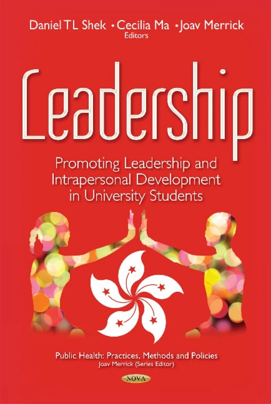 Leadership: Promoting Leadership & Intrapersonal Development in University Students (Public Health: Practices, Methods and Policies)