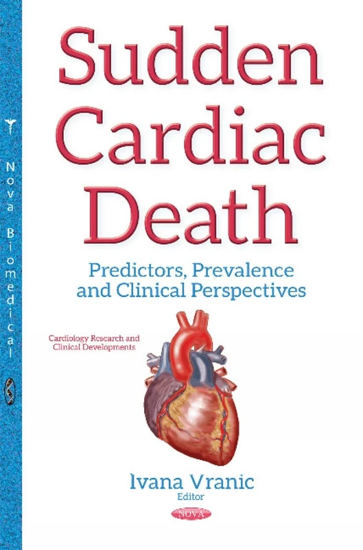 Sudden Cardiac Death: Predictors, Prevalence & Clinical Perspectives (Cardiology Research and Clinical Developments)