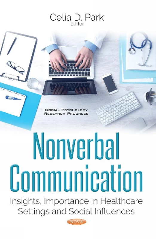 Nonverbal Communication: Insights, Importance in Healthcare Settings & Social Influences (Social Psychology Research Progress)