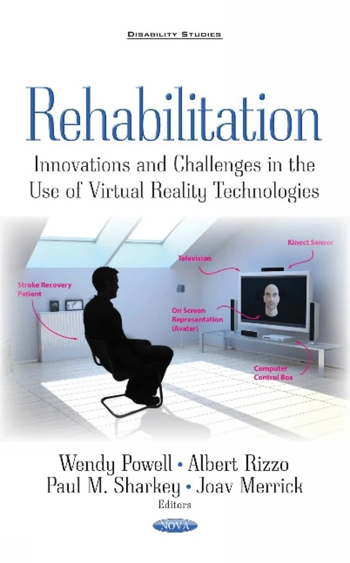Rehabilitation: Innovations & Challenges in the Use of Virtual Reality Technologies (Disability Studies)