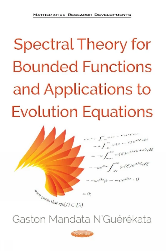 Spectral Theory for Bounded Functions & Applications to Evolution Equations (Mathematics Research Developments)