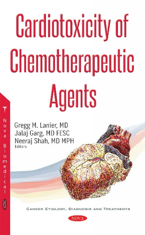 Cardiotoxicity of Chemotherapeutic Agents (Cancer Etiology, Diagnosis and Treatments: Cardiology Research and Clinical Developments)