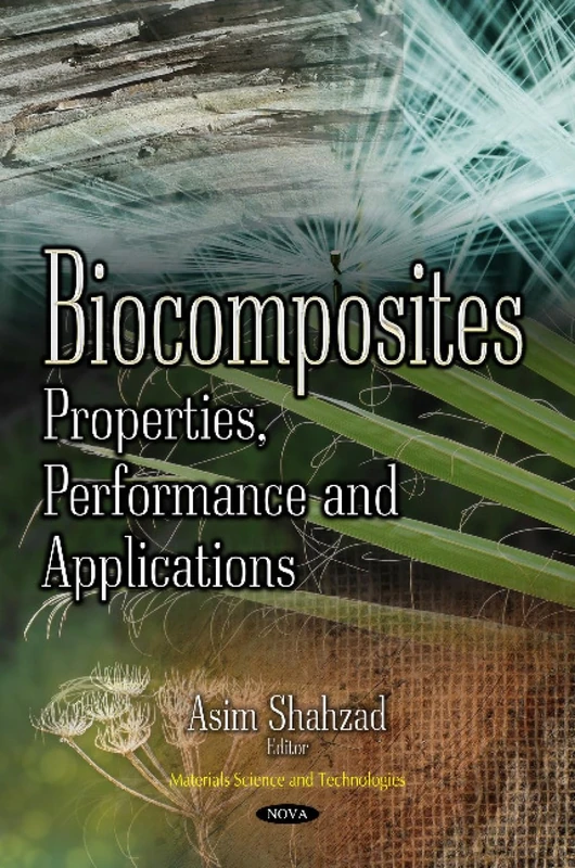Biocomposites: Properties, Performance & Applications (Materials Science and Technologies)