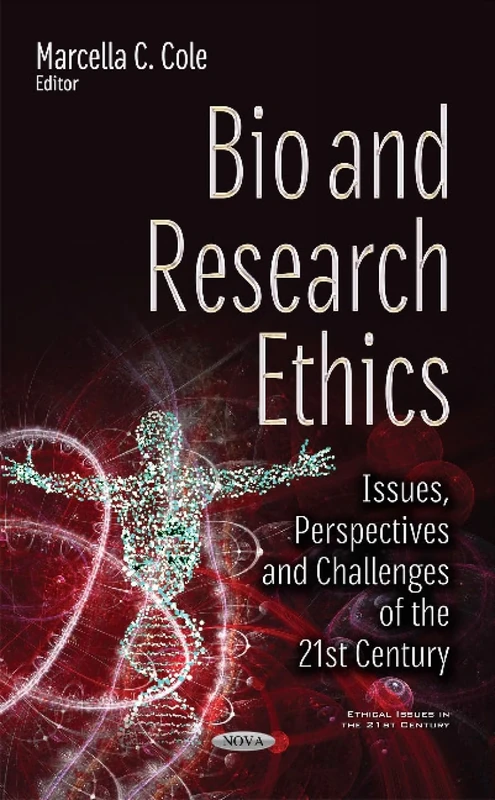Bio & Research Ethics: Issues, Perspectives & Challenges of the 21st Century (Ethical Issues in the 21st Century)