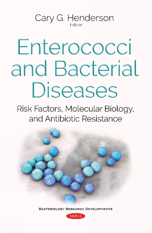 Enterococci & Bacterial Diseases: Risk Factors, Molecular Biology, & Antibiotic Resistance