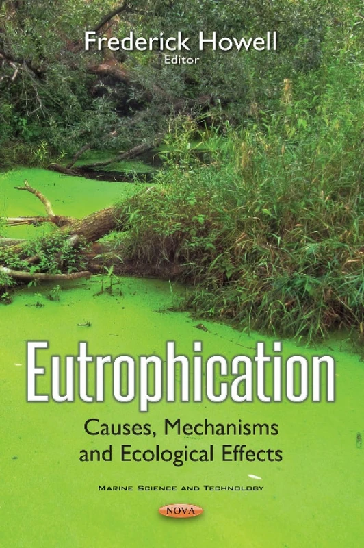 Eutrophication: Causes, Mechanisms & Ecological Effects (Marine Science and Technology)