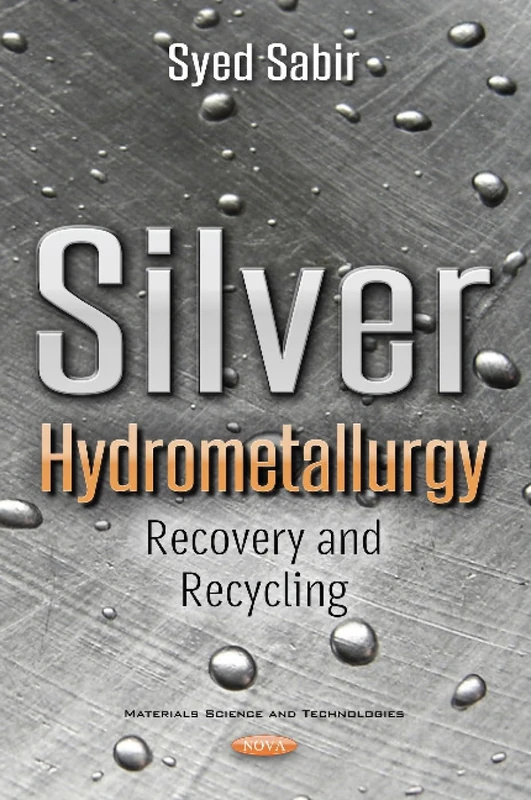 Silver Hydrometallurgy: Recovery & Recycling