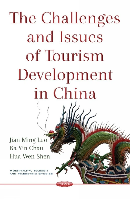 Challenges & Issues of Tourism Development in China (Hospitality, Tourism and Marketing Studies)