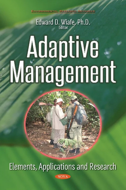 Adaptive Management: Elements, Applications & Research (Environmental Research Advances)