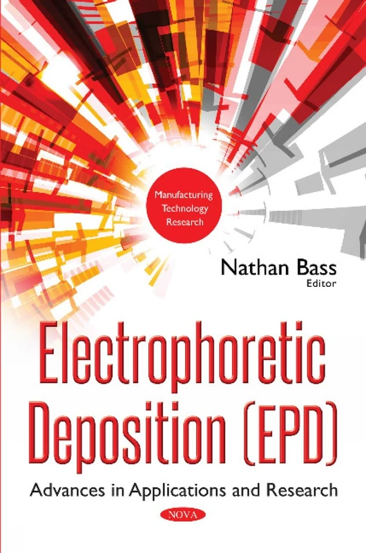 Electrophoretic Deposition (EPD): Advances in Applications & Research (Manufacturing Technology Research) - Image 1