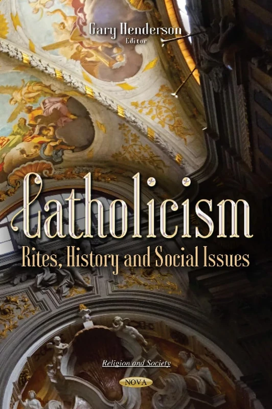 Catholicism: Rites, History & Social Issues (Religion and Society)