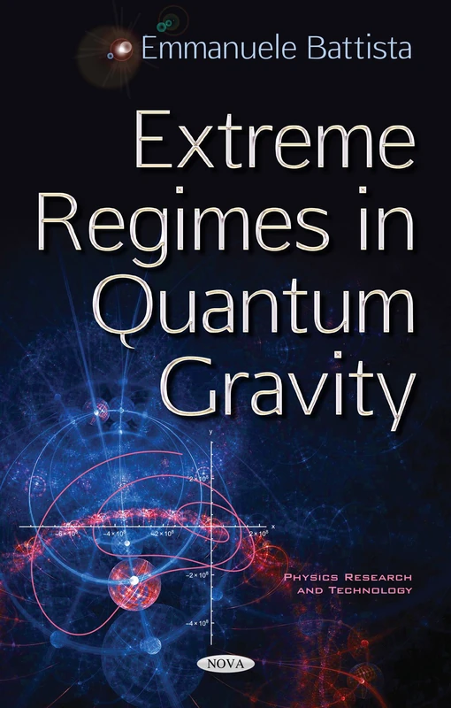Extreme Regimes in Quantum Gravity - Physics Research Book