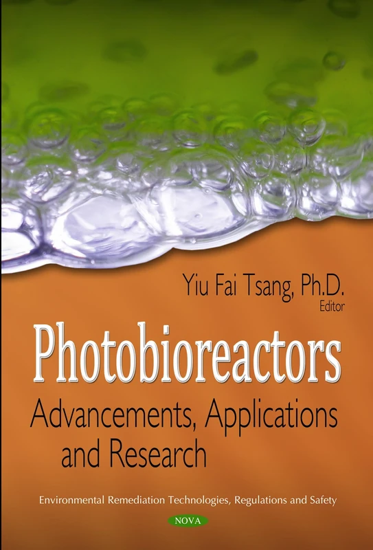 Photobioreactors: Advancements, Applications & Research (Environmental Remediation Technologies, Regulations and Safety)