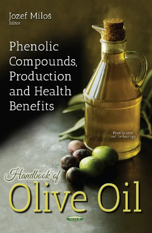 Handbook of Olive Oil: Phenolic Compounds, Production & Health Benefits (Food Science and Technology)