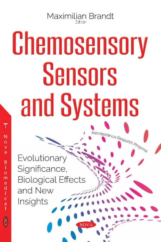 Chemosensory Sensors & Systems: Evolutionary Significance, Biological Effects & New Insights (Neuroscience Research Progress)
