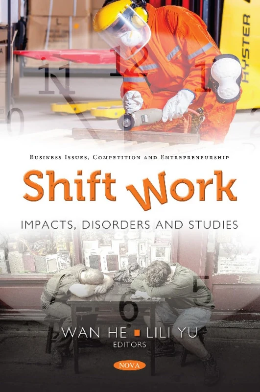 Shift Work: Impacts, Disorders & Studies (Business Issues, Competition and Entrepreneurship)