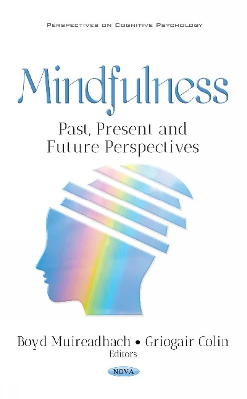 Mindfulness: Past, Present & Future Perspectives (Perspectives on Cognitive Psychology)