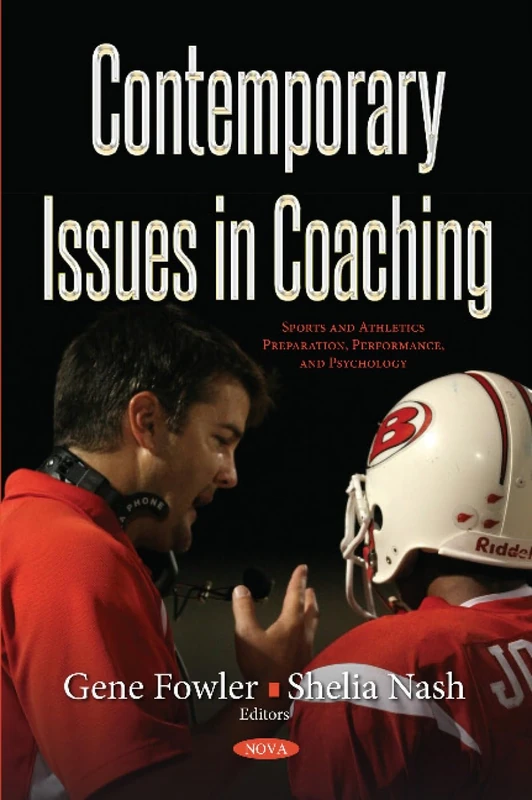 Contemporary Issues in Coaching (Sports and Athletics Preparation, Performance, and Psychology)