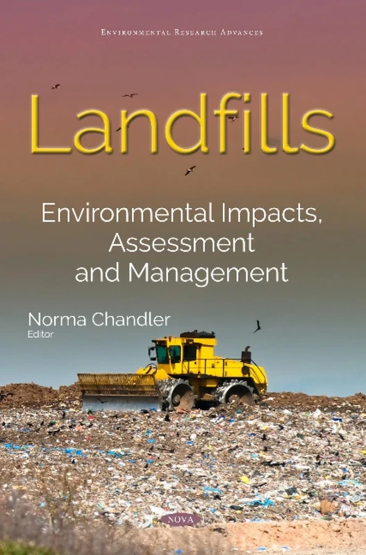 Landfills: Environmental Impacts, Assessment & Management (Environmental Research Advances)