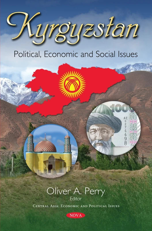 Kyrgyzstan: Political, Economic & Social Issues (Central Asia: Economic and Political Issues)