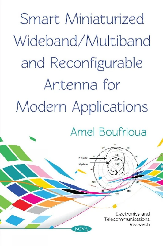 Smart Miniaturized Wideband/Multiband and Reconfigurable Antenna for Modern Applications (Electronics and Telecommunications Research)