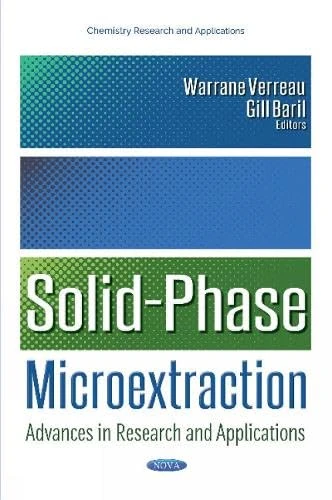 Solid-Phase Microextraction: Advances in Research & Applications (Chemistry Research and Applications)