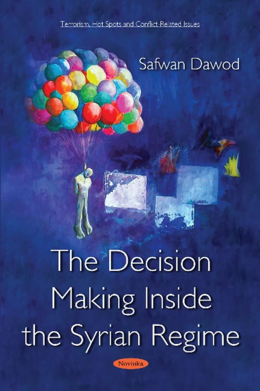 The Decision Making Inside the Syrian Regime (Terrorism, Hot Spots and Conflict-related Issues)