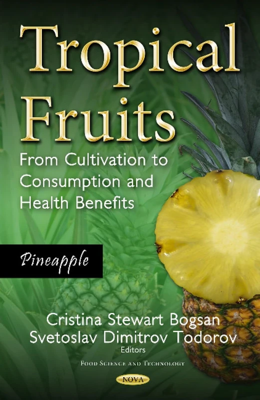 Tropical Fruits: From Cultivation to Consumption and Health Benefits, Pineapple (Food Science and Technology)