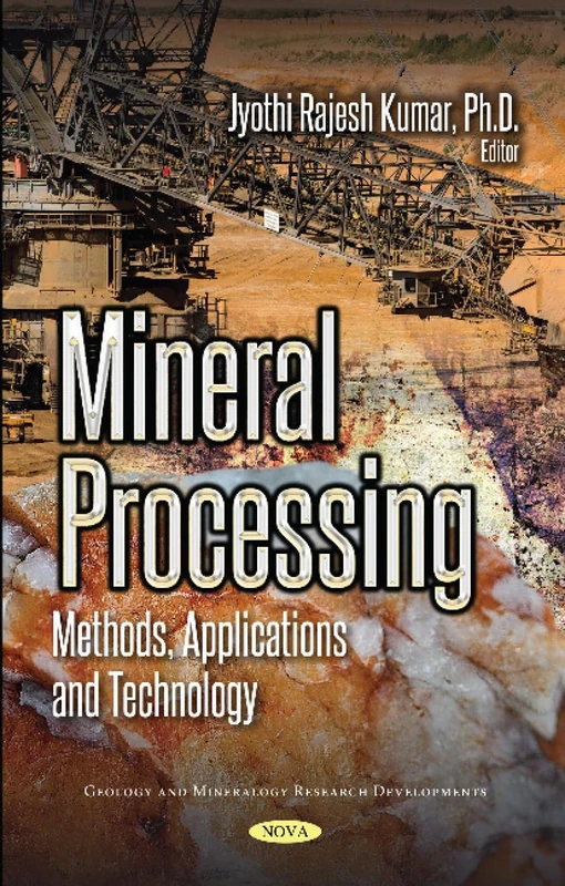 Mineral Processing: Methods, Applications and Technology Book