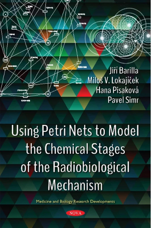 Using Petri Nets to Model the Chemical Stages of the Radiobiological Mechanism (Medicine and Biology Research Developments)