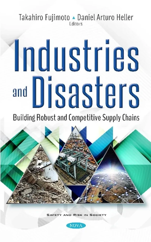 Industries and Disasters: Building Robust and Competitive Supply Chains (Safety and Risk in Society)