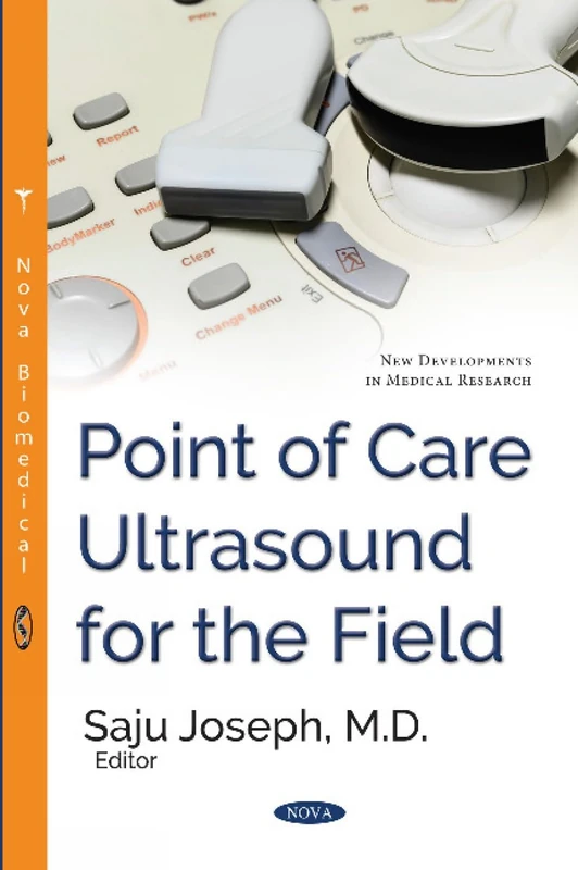 Point of Care Ultrasound for the Field (New Developments in Medical Research)