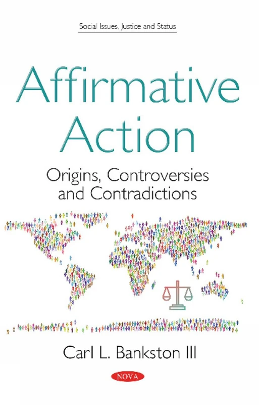 Affirmative Action: Origins, Controversies and Contradictions (Social Issues, Justice and Status)