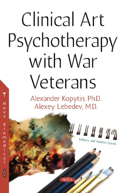 Clinical Art Psychotherapy with War Veterans (Military and Veteran Issues: Health and Human Development)