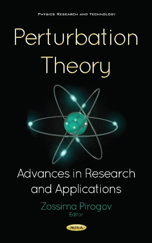 Perturbation Theory: Advances in Research and Applications (Physics Research and Technology)