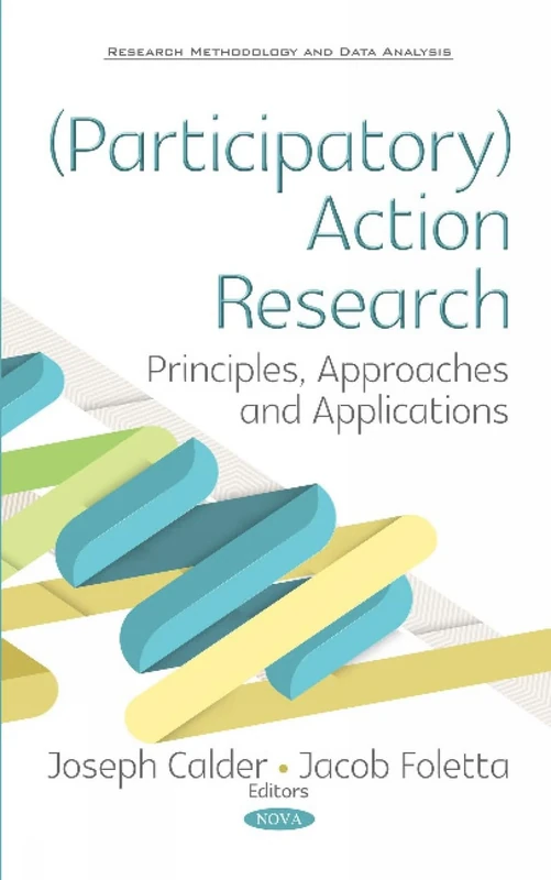 (Participatory) Action Research: Principles, Approaches and Applications (Research Methodology and Data Analysis)