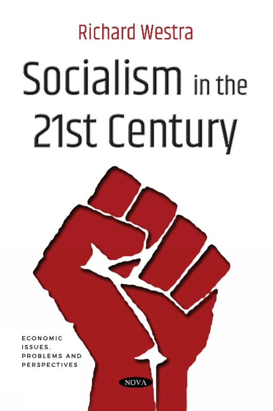 Socialism in the 21st Century (Economic Issues, Problems and Perspectives)
