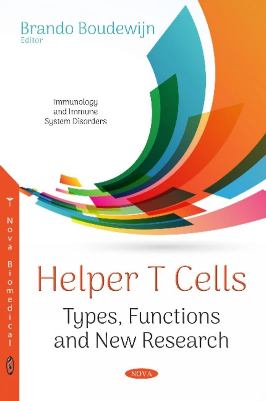 Helper T Cells: Types, Functions and New Research (Immunology and Immune System Disorders)