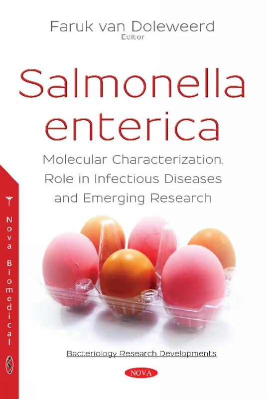 Salmonella enterica: Molecular Characterization, Role in Infectious Diseases and Emerging Research (Bacteriology Research Developments)