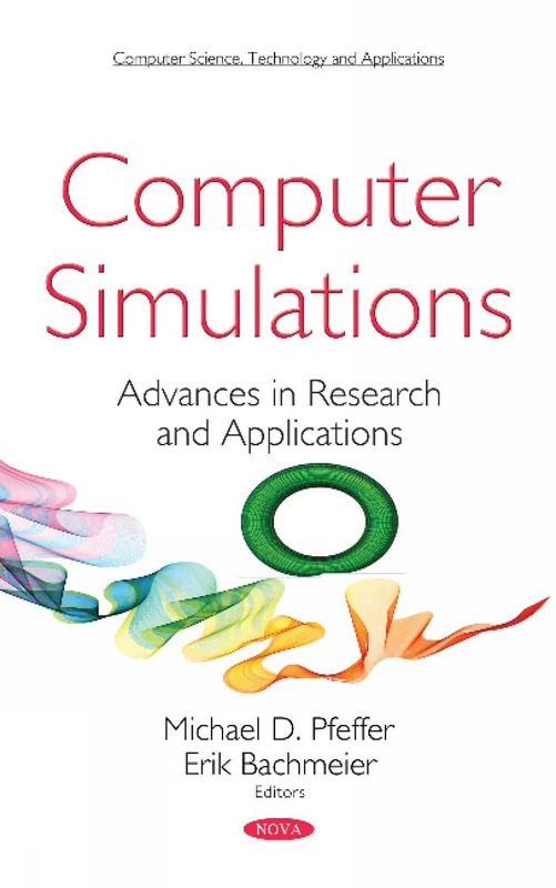 Computer Simulations: Advances in Research and Applications (Computer Science, Technology and Applications Series)