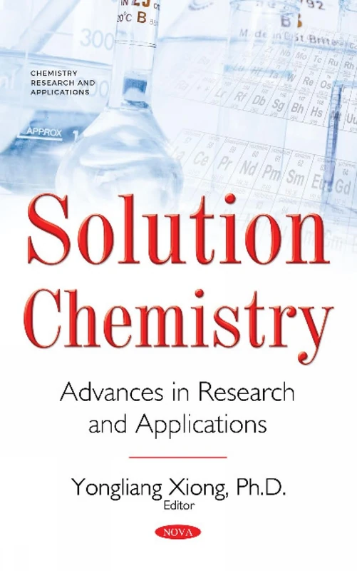 Solution Chemistry: Advances in Research and Applications (Chemistry Research and Applications)