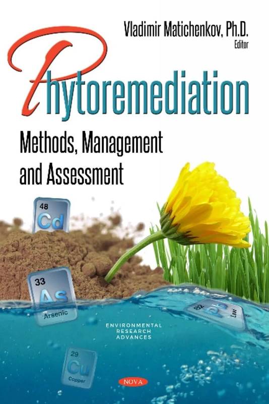 Phytoremediation: Methods, Management and Assessment (Environmental Research Advances)