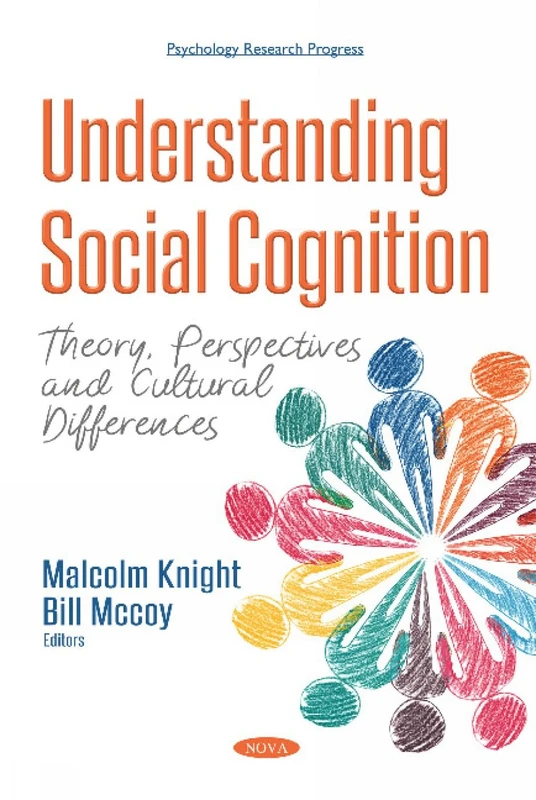 Understanding Social Cognition: Theory, Perspectives and Cultural Differences (Psychology Research Progress)
