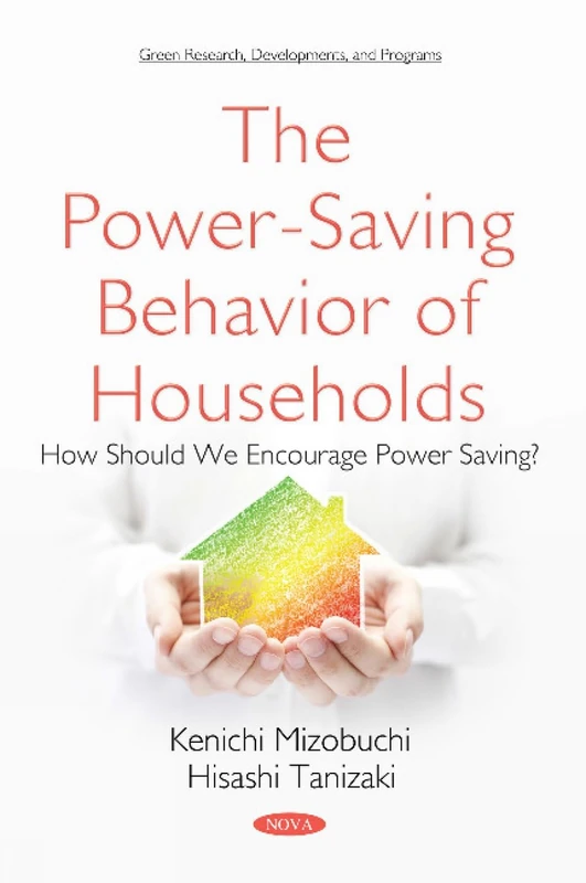 The Power-Saving Behavior of Households: How Should We Encourage Power Saving? (Green Research, Developments, and Programs)