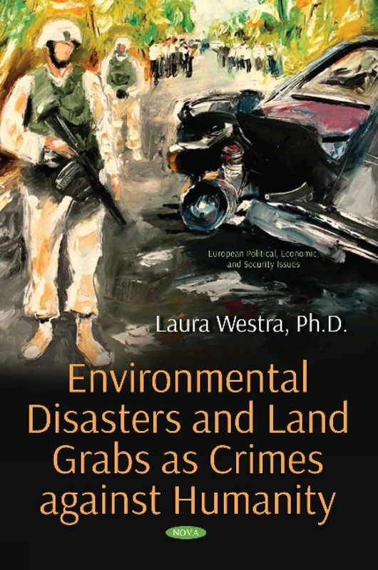 Environmental Disasters and Land Grabs as Crimes against Humanity (Environmental Science, Engineering and Technology)