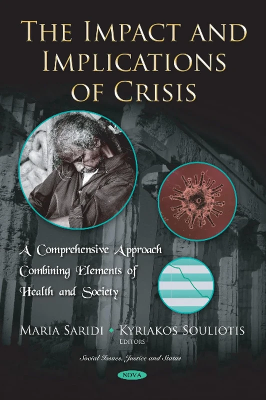 The Impact and Implications of Crisis: A Comprehensive Approach Combining Elements of Health and Society (Social Issues, Justice & Status Series)