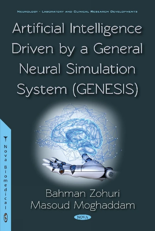 Artificial Intelligence Driven by a General Neural Simulation System (Genesis) (Neurology - Laboratory and Clinical Research Developments Series)